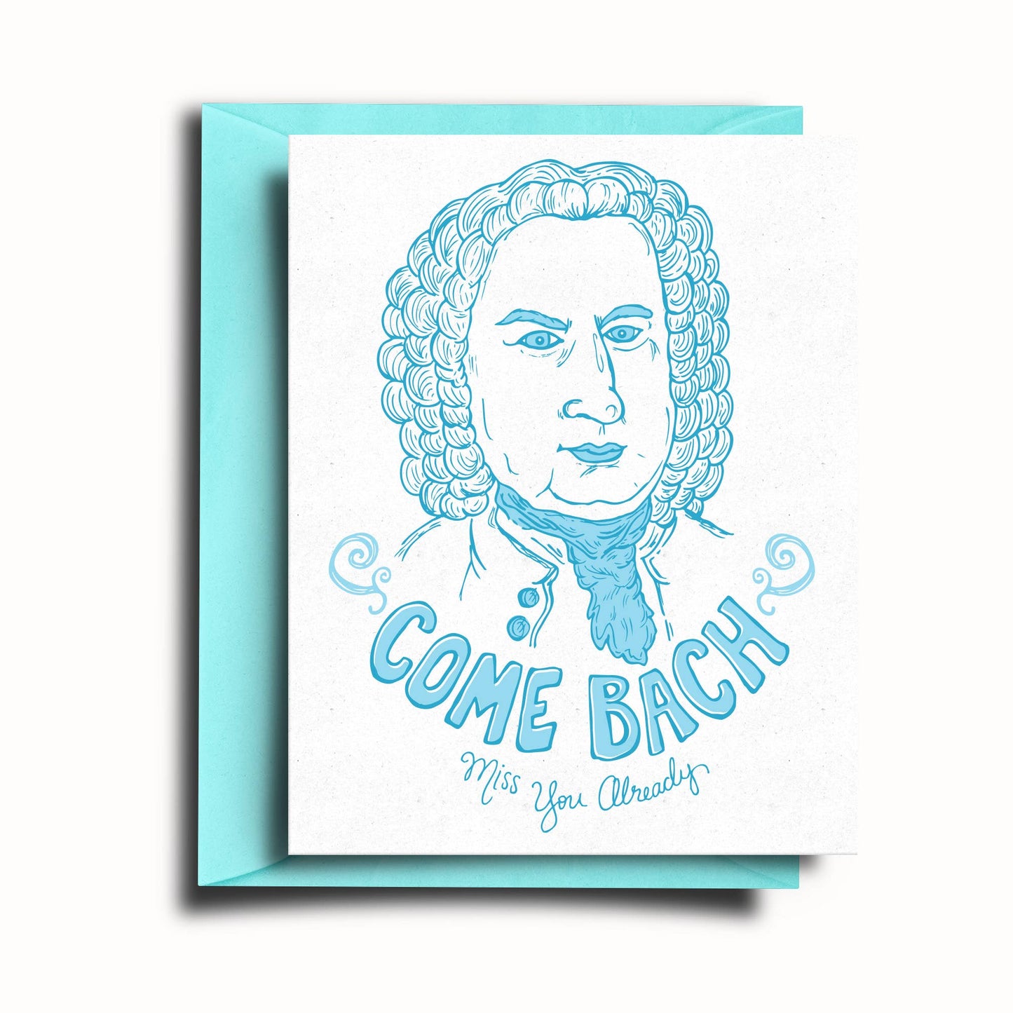 Come Bach Miss You Card